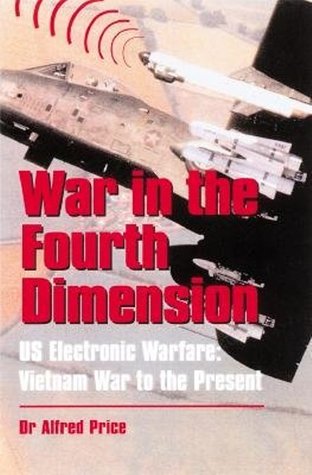 War in the Fourth Dimension: U.S. Electronic Warfare, from the Vietnam War to the Present (Hardcover)