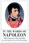 In the Words of Napoleon: The Emperor Day by Day