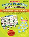 Extra Practice Math Centers: Multiplication, Division & More Extra Practice Math Centers: Multiplication, Division & More