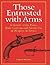 Those Entrusted with Arms