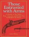 Those Entrusted with Arms Those Entrusted with Arms