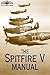 The Spitfire V Manual (Raf Museum Series)