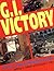 G.I. Victory: The US Army i...