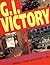 G.I. Victory: The US Army in World War II Color