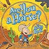 Are You A Horse? by Andy Rash