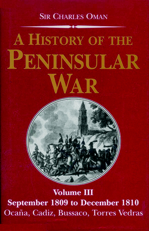 A History of the Peninsular War: September 1809 to December 1810, Ocana, Cadiz, Bussaco, Torres Vedras (Paperback)