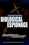 Biological Espionage: Special Operations Of Soviet and Russian Foreign Intelligence Services In The West