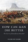 How Can Man Die Better? by Mike Snook