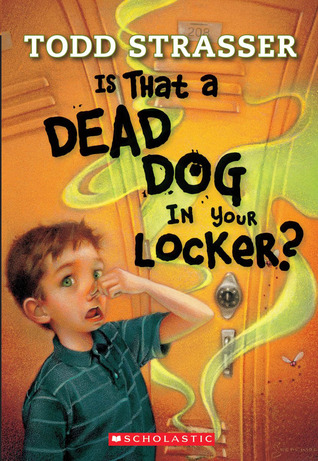 Is That a Dead Dog in Your Locker? (Tardy Boys, #1)