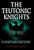 The Teutonic Knights: A Mil...