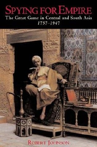 Spying for Empire: The Great Game in Central and South Asia, 1757-1947 (Hardcover)