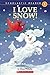 I Love Snow! by Hans Wilhelm