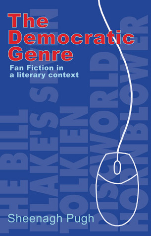 The Democratic Genre: Fan Fiction in a Literary Context (Paperback)