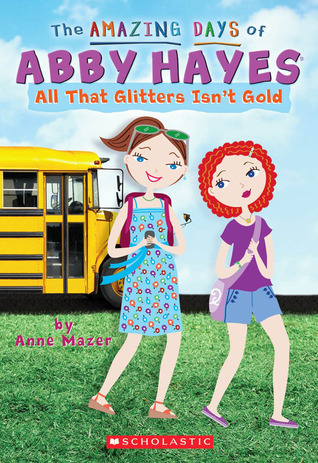 All That Glitters Isn't Gold (The Amazing Days of Abby Hayes, #19)