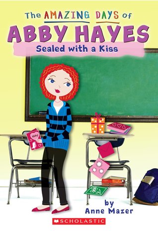 Sealed with a Kiss (The Amazing Days of Abby Hayes, #20)