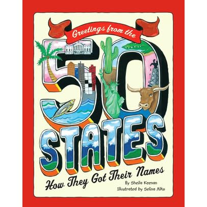 Greetings From The 50 States: How They Got Their Names by Sheila Keenan ...