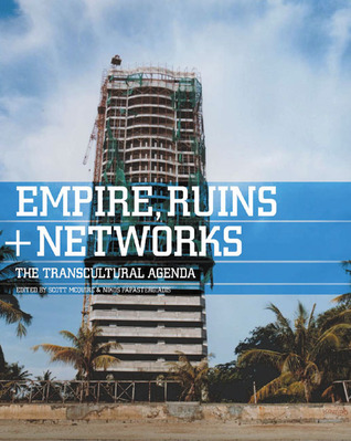 Empires, Ruins + Networks: The Transcultural Agenda