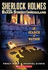 In Search of Watson (Sherlock Holmes and the Baker Street Irregulars #3)