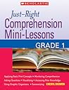 Just-Right Comprehension Mini-Lessons: Grade 1