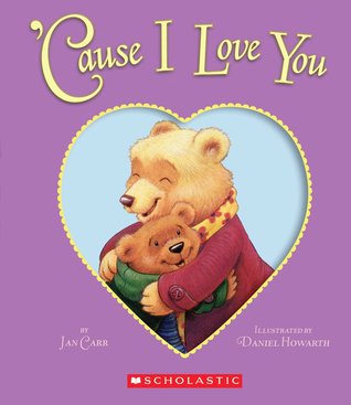 'Cause I Love You (Board Book)