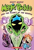 Magic Pickle and The Planet Of The Grapes