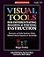 Visual Tools for Differentiating Reading & Writing Instruction: Strategies to Help Students Make Abstract Ideas Concrete & Accessible