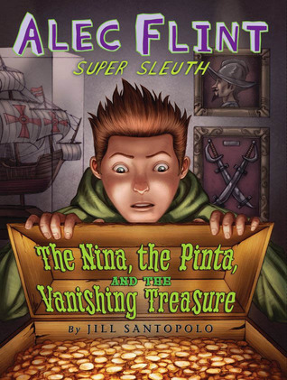 The Nina, the Pinta, and the Vanishing Treasure (Alec Flint, #1)