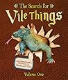 The Search for Vile Things: Volume One