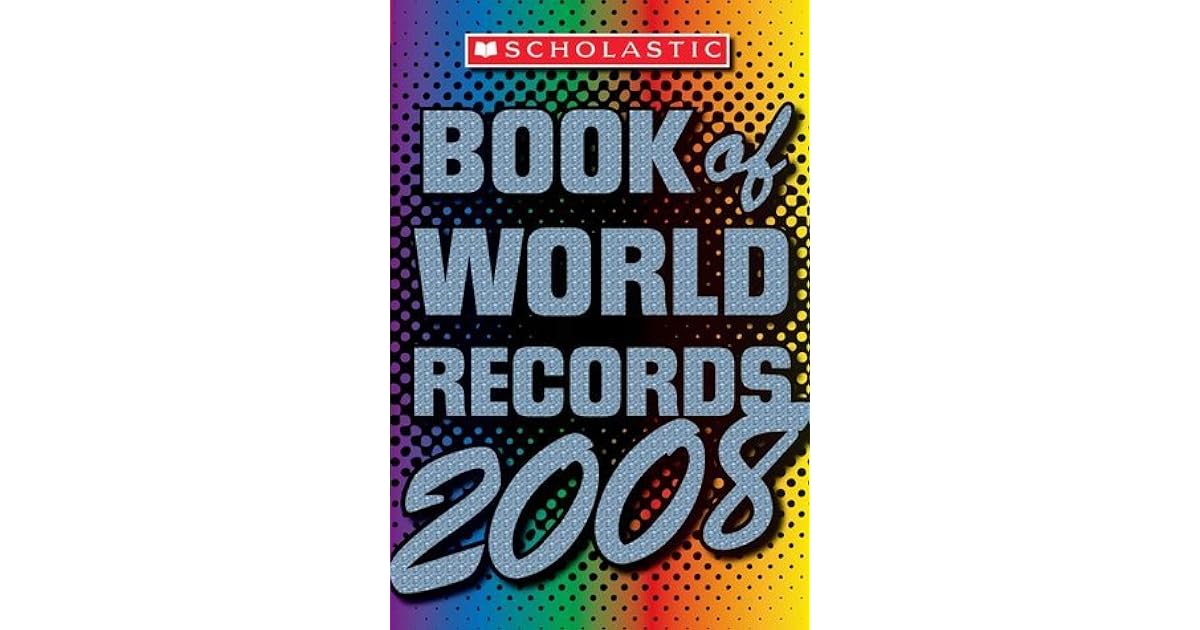 Scholastic Book Of World Records 2008 by Jenifer Corr Morse