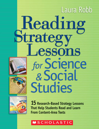 Reading Strategy Lessons for Science & Social Studies: 15 Research-Based Strategy Lessons That Help Students Read and Learn From Content-Area Texts