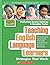 Teaching English Language Learners: Grades 6 12: Strategies That Work