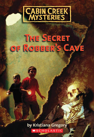 The Secret of Robber's Cave (Cabin Creek Mysteries #1)