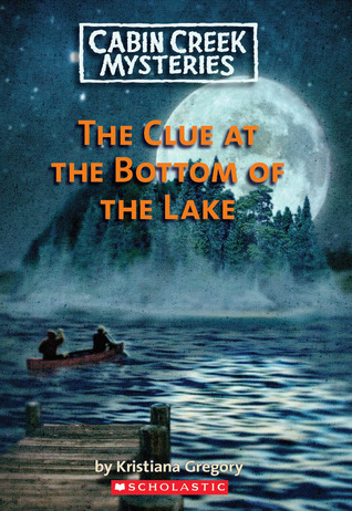 The Clue at the Bottom of the Lake (Cabin Creek Mysteries #2)