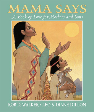 Mama Says: A Book of Love for Mothers and Sons (Library Binding)