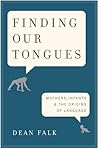 Finding Our Tongues by Dean Falk