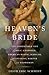 Heaven's Bride: The Unprint...