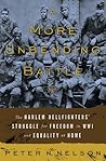 A More Unbending Battle: The Harlem Hellfighter's Struggle for Freedom in WWI and Equality at Home