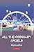 All The Ordinary Angels (Modern Plays)