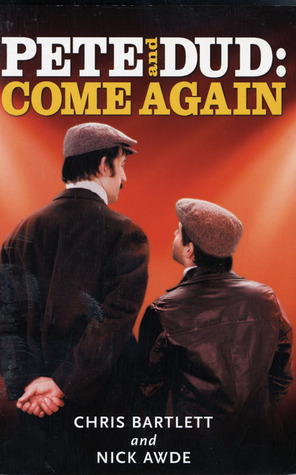 Pete And Dud: Come Again: Come Again