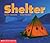 Shelter (Emergent Reader) (Social Studies Emergent Readers)