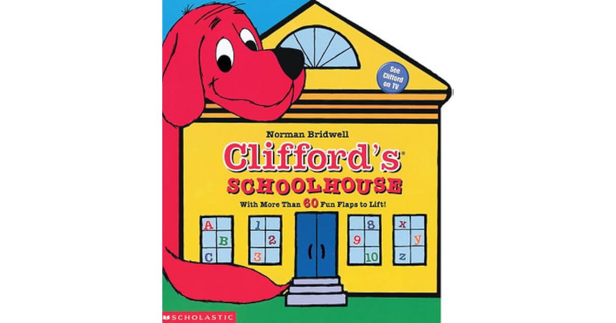 Clifford the Big Red Dog Clifford's Schoolhouse by Norman Bridwell