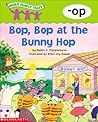 Bop, Bop at the Bunny Hop: -op (Word Family Tales)