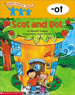 Scot And Dot: -ot (Word Family Tales)