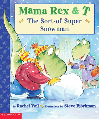 The Sort-of Super Snowman (Mama Rex & T, #9)