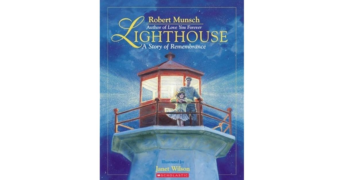 Lighthouse A Story Of Remembrance by Robert Munsch