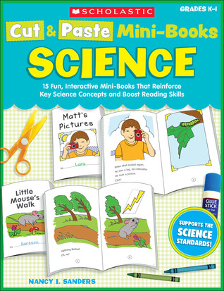 Cut & Paste Mini-Books: Science: 15 Fun, Interactive Mini-Books That Reinforce Key Science Concepts and Boost Reading Skills (Teaching Resources)