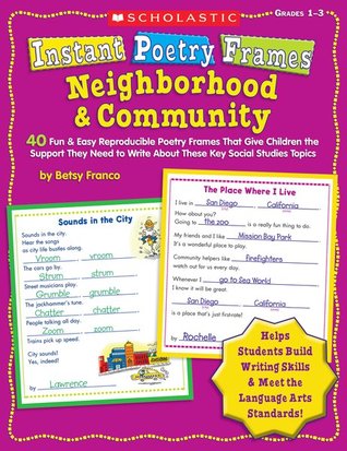 Instant Poetry Frames: Neighborhood & Community: 40 Fun & Easy Reproducible Poetry Frames That Give Children the Support They Need to Write About These Key Social Studies Topics (Teaching Resources)