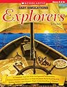 Easy Simulations: Explorers: A Complete Tool Kit With Background Information, Primary Sources, and More That Help Students Build Reading and Writing Skills-and Deepen Their Understanding of History Easy Simulations: Explorers: A Complete Tool Kit With Background Information, Primary Sources, and More That Help Students Build Reading and Writing Skills-and Deepen Their Understanding of History