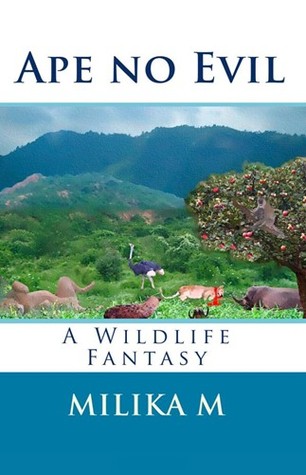 Ape No Evil: A Wildlife Fantasy
