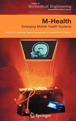 M-Health: Emerging Mobile Health Systems (Topics in Biomedical Engineering. International Book Series)